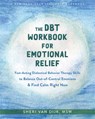 The DBT Workbook for Emotional Relief - Sheri van Dijk - 9781684039647