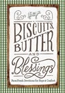 Biscuits, Butter, and Blessings: Farm Fresh Devotions for Hope and Comfort - Linda Kozar - 9781684085590