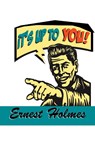 It's Up to You - Dr Ernest Holmes - 9781684115846