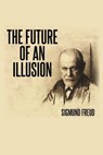 The Future of an Illusion - Sigmund Freud - 9781684117086