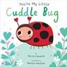 You're My Little Cuddle Bug - Nicola Edwards - 9781684122585