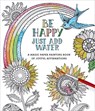 Be Happy: Just Add Water - Editors of Thunder Bay Press - 9781684125777