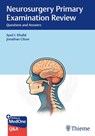 Neurosurgery Primary Examination: Review Questions and Answers - Syed Khalid ; Jonathan Stuart Citow - 9781684206148