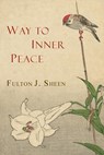 Way to Inner Peace - Fulton J. Sheen - 9781684220038