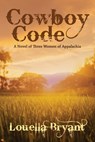 Cowboy Code - Louella Bryant - 9781684333004
