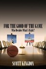 For the Good of The Game - KINGDON,  Scott - 9781684334575