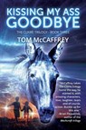 Kissing My Ass Goodbye - Tom McCaffrey - 9781684339051