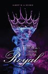How to Drink Like a Royal - Albert W. A. Schmid - 9781684350131