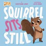 Squirrel Sits Still - Christianne Jones - 9781684364275
