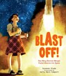 Blast Off!: How Mary Sherman Morgan Fueled America Into Space - Suzanne Slade - 9781684372416
