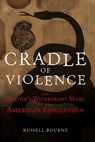 Cradle of Violence - Russell Bourne - 9781684421527