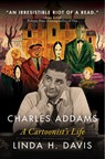 Charles Addams: A Cartoonist's Life - Linda H. Davis - 9781684426898