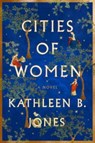 Cities of Women - Kathleen B. Jones - 9781684429998