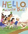 Hello, Mandarin Duck! - Bao Phi - 9781684462568