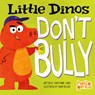 Little Dinos Don't Bully - Christianne Jones - 9781684464906