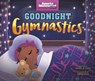 Goodnight Gymnastics - Mandy R. Marx - 9781684469819