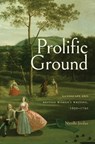 Prolific Ground: Landscape and British Women's Writing, 1690-1790 - Nicolle Jordan - 9781684485390