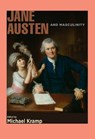 Jane Austen and Masculinity - Michael Kramp - 9781684485437