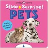 Pets (Slide & Surprise!): Pull the Tab for a Fun Surprise! - Priddy Books - 9781684495900