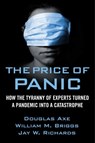 The Price of Panic - Jay W. Richards, Ph.D. ; Douglas Axe, Ph.D. ; William M. Briggs, Ph.D. - 9781684511426