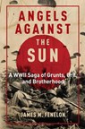 Angels Against the Sun - James M. Fenelon - 9781684512003