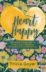 Heart Happy - Tricia Goyer - 9781684512089