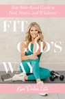 Fit God's Way - Kim Dolan Leto - 9781684513208