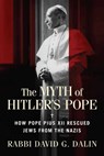 The Myth of Hitler's Pope - David G. Dalin - 9781684514298