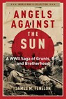 Angels Against the Sun - James M. Fenelon - 9781684515073