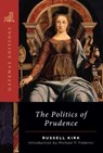 The Politics of Prudence - Russell Kirk - 9781684515318