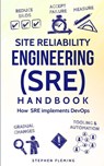 Site Reliability Engineering (SRE) Handbook - Stephen Fleming - 9781684542673