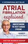 Atrial Fibrillation Explained - Warrick Bishop ; Penelope Edman - 9781684544257