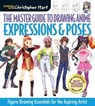 Master Guide to Drawing Anime: Expressions & Poses - Christopher Hart - 9781684621460