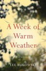 A Week of Warm Weather - Lee Bukowski - 9781684631384