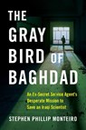 The Gray Bird of Baghdad - Stephen Phillip Monteiro - 9781684631513
