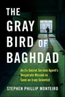 The Gray Bird of Baghdad - Stephen Phillip Monteiro - 9781684631520