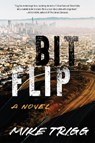 Bit Flip - Mike Trigg - 9781684631773