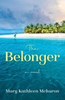 The Belonger - Mary Kathleen Mehuron - 9781684632060