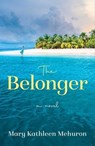 The Belonger - Mary Kathleen Mehuron - 9781684632077
