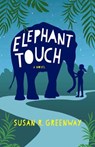 Elephant Touch - Susan R. Greenway - 9781684632695