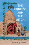 The Princess and the Witch - Nancy Schimmel - 9781684632947