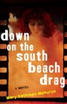 Down on the South Beach Drag - Mary Kathleen Mehuron - 9781684633241