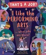 I Like the Performing Arts ... What Jobs Are There? - Steve Martin - 9781684642878