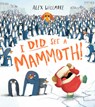 I Did See a Mammoth! - Alex Willmore - 9781684645114