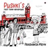 Pushki's first train adventure - Prashansa Meyn - 9781684669981