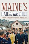 Maine's Hail to the Chief - Mac Smith - 9781684750139