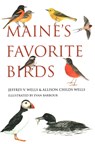 Maine's Favorite Birds - Jeffrey V. Wells ; Allison Childs Wells - 9781684752119