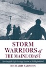 Storm Warriors of the Maine Coast - Richard Parsons - 9781684752768