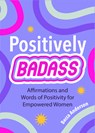 Positively Badass - Becca Anderson - 9781684810017