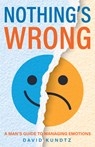 Nothing's Wrong - David Kundtz - 9781684810284